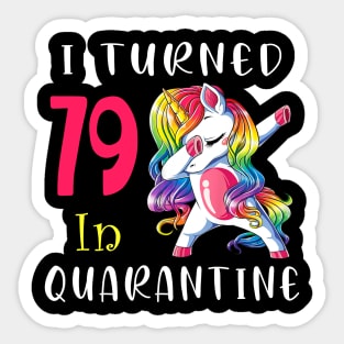 I Turned 79 in quarantine Cute Unicorn Dabbing Sticker